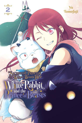 Sacrificial Princess and the King of Beasts' Heir: White Rabbit and the Prince of Beasts, Vol. 2