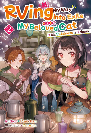 RVing My Way into Exile with My Beloved Cat: This Villainess Is Trippin&#39;: Vol. 2