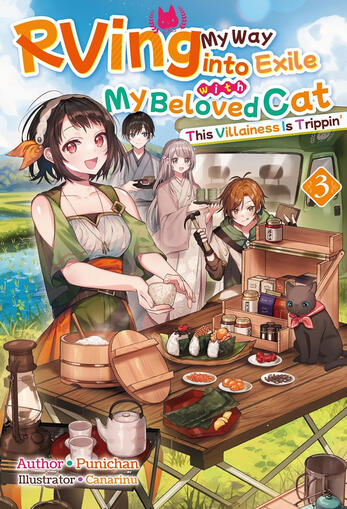 RVing My Way into Exile with My Beloved Cat: This Villainess Is Trippin&#39;: Vol. 3